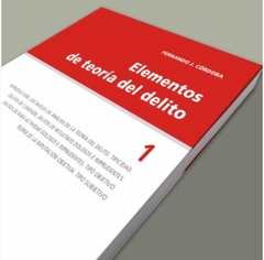 CÓRDOBA - ELEMENTOS DE LA TEORÍA DEL DELITO T 1