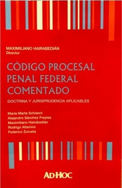 HAIRABEDIAN - CÓDIGO PROCESAL PENAL FEDERAL COMENTADO