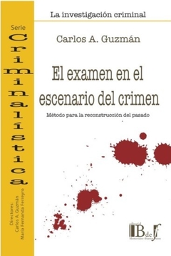 GUZMAN - EL EXAMEN EN EL ESCENARIO DEL CRIMEN