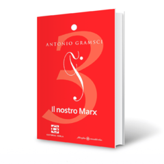 Il nostro Marx. Escritos de juventud - Tomo 3 - Gramsci, A. - comprar online