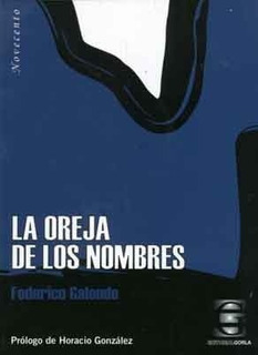 La oreja de los nombres - Federico Galende