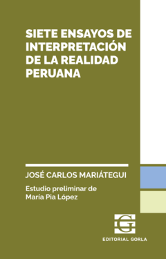 Siete ensayos de interpretación de la realidad peruana - José Carlos Mariátegui