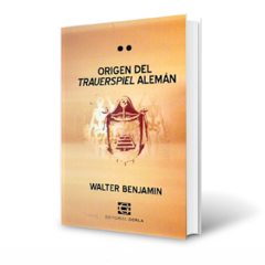 Origen del trauerspiel alemán - Benjamin, W.