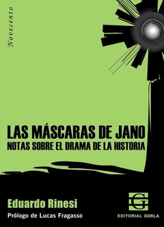 Las máscaras de Jano. Notas sobre el drama de la historia - Eduardo Rinesi