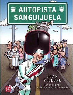AUTOPISTA SANGUIJUELA de JUAN VILLORO