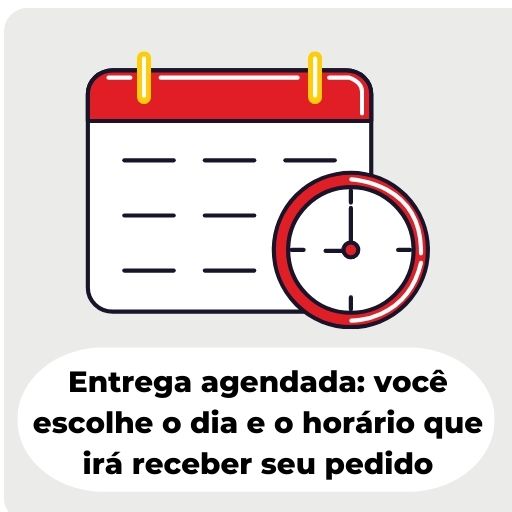 Entrega agendada: você escolhe o dia e o horário que irá receber seu pedido