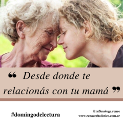 Desde donde te relacionás con tu mamá