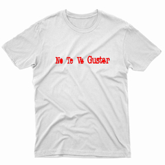 Remera Unisex Manga Corta NO TE VA A GUSTAR 07 en internet