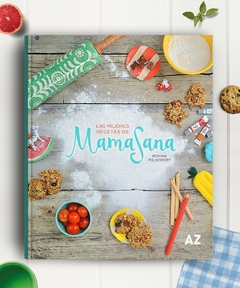 Mamá Sana en familia: recetas para crecer, crear y compartir