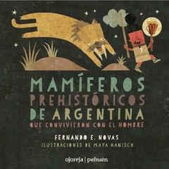 Mamíferos Prehistóricos de Argentina que convivieron con el hombre