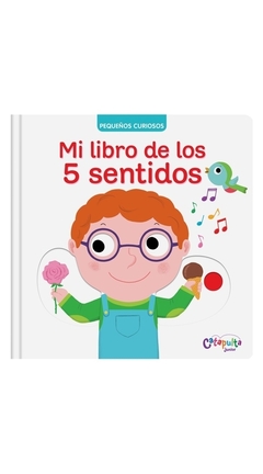 Pequeños curiosos: Mi libro de los 5 sentidos