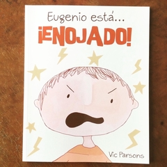 Eugenio está enojado