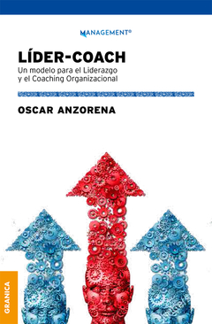 Líder Coach- Un Modelo Para El Liderazgo Y El Coaching Organizacional