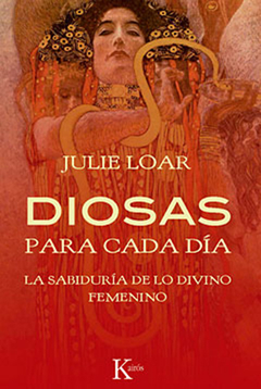 DIOSAS PARA CADA DIA . LA SABIDURIA DE LO DIVINO FEMENINO