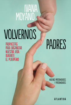Volvernos padres