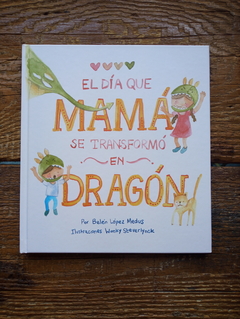 El día que mamá se transformó en dragón