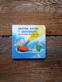 Gastón ratón y Gastoncito.  En un pozo muy oscuro.