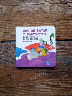 Gastón ratón y Gastoncito. En el pantano de mil colores