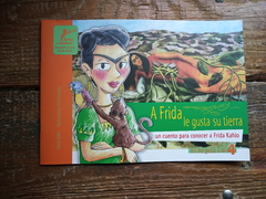 A Frida le gusta su tierra. Un cuento para conocer a Frida Kahlo