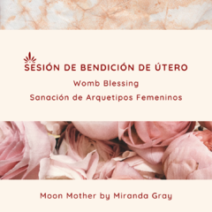SESIÓN BENDICIÓN DE ÚTERO - Sanación de Arquetipos