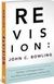 Re-vision : 13 Strategies To Renew Your Work, Your Organization.. - Autor: John C. Bowling (2013) [usado]