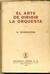 El Arte de Dirigir La Orquesta - Autor: Hermann Scherchen (1950) [usado]
