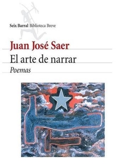EL ARTE DE NARRAR de Juan José Saer