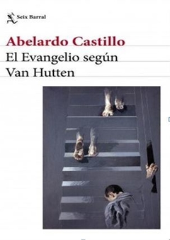EL EVANGELIO SEGÚN VAN HUTTEN de Abelardo Castillo