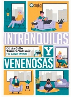 INTRANQUILAS Y VENENOSAS de Olivia Gallo y Tamara Talesnik