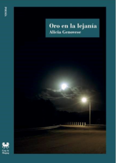 ORO EN LA LEJANÍA de Alicia Genovese