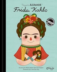 Frida Kalho Pequeña Y Grande. De Maria Isabel Sanchez