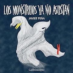 Monstruos Ya No Asustan, Los. De Peña, Javier