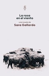 Rosa En El Viento La. De Sara Gallardo