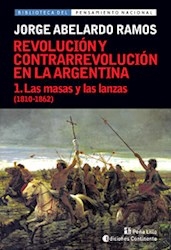Masas Y Las Lanzas ,Las 1 (1810-1862) . Revo. De Ramos Jorge Abelardo