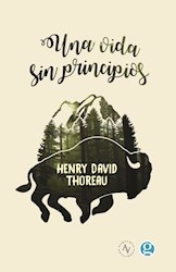 Una Vida Sin Principios (2Da Edicion). De Henry David Thoreau