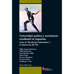 UNIVERSIDAD, POLÍTICA Y MOVIMIENTO ESTUDIANTIL EN ARGENTINA / Mariano Millán (compilador)
