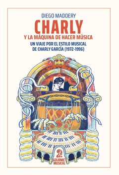 "Charly y la máquina de hacer música"