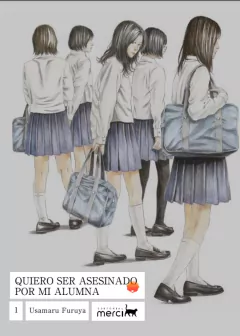 QUIERO SER ASESINADO POR MI ALUMNA VOL. 1 (DE 2) (1RA EDICIÓN TAPA ESPECIAL)