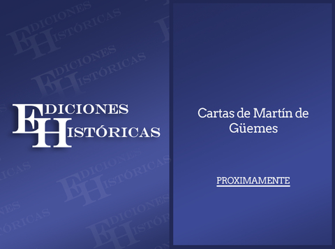 Cartas de Martín de Güemes - PROXIMAMENTE