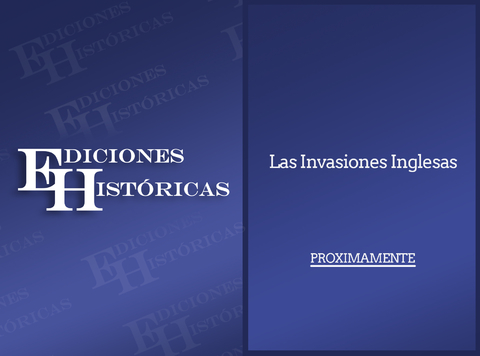 Las Invasiones Inglesas - PROXIMAMENTE