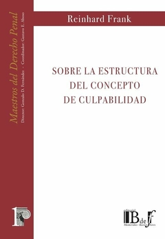 E-BOOK Sobre la estructura del concepto de culpabilidad. Frank, Reinhard. Pág.: 72. Editorial: BdeF