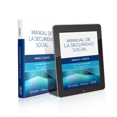 MANUAL DE LA SEGURIDAD SOCIAL. Autor: García Nadia. Edición: 2021. Páginas: 624. Editorial: La Ley