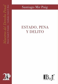 E-BOOK Estado, pena y delito. Mir Puig, Santiago. Pág.: 464. Editorial: BdeF