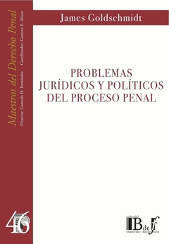 E-BOOK Problemas jurídicos y políticos del proceso penal. Goldschmidt, James. Pág.: 152.Editorial: BdeF