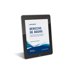 DERECHO DE AGUAS. Autor: Liber, Martin Edición: 2022 N° de edición: 2da. Páginas: 400 Editorial: Abeledo Perrot Tomos: 1.