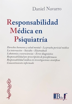 E-BOOK Responsabilidad médica en psiquiatría. Navarro, Daniel. Pág.: 789. Editorial: BdeF - comprar online