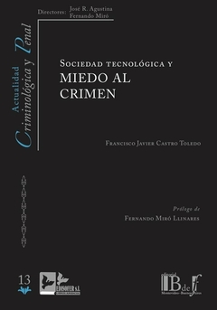 E-BOOK Sociedad tecnológica y miedo al crimen. Castro Toledo, Francisco Javier. Pág.: 184. Editorial: BdeF