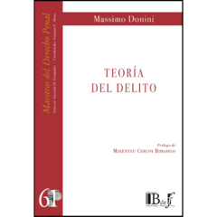 E-BOOK Teoría del delito. Donini, Massimo. Pág,; 246. Editorial: BdeF