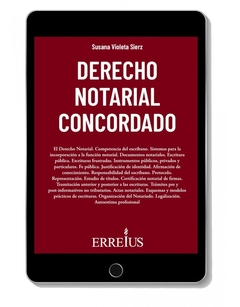 EBook - Derecho Notarial Concordado. Autor Susana Violeta Sierz .Edición 1ª. Pág.: 734. Fecha De Publicación 2020-07-24. Editorial: Errepar/Erreius