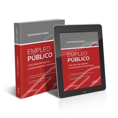EMPLEO PÚBLICO A 60 años del régimen constitucional de estabilidad Autor: Cerda, Luis F. Editorial: La Ley Tomos: 1